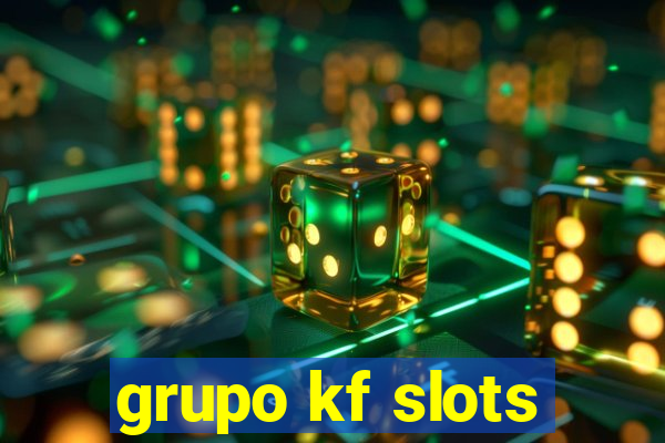 grupo kf slots