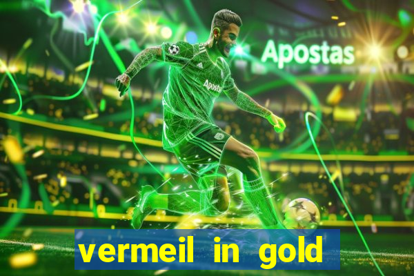 vermeil in gold dublado em português