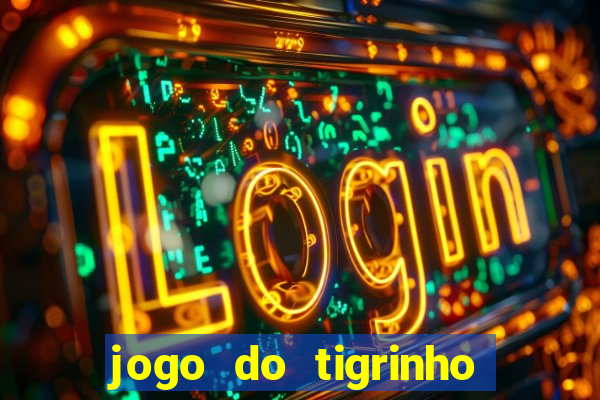 jogo do tigrinho de 2 reais