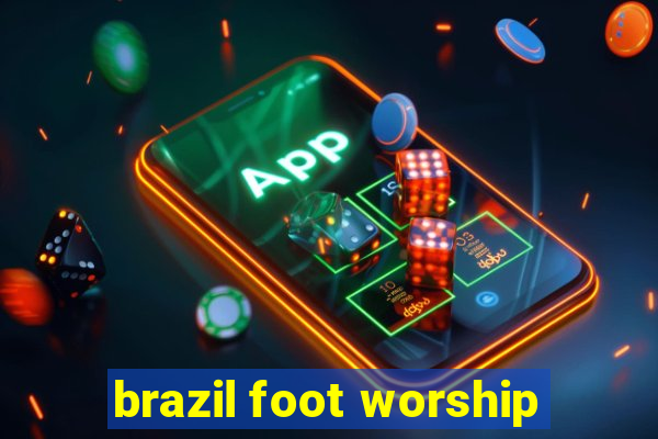 brazil foot worship