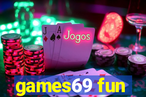 games69 fun