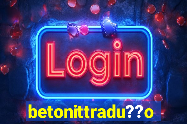 betonittradu??o