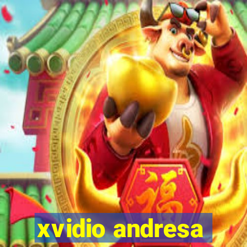 xvidio andresa