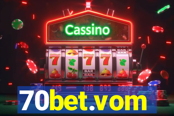 70bet.vom