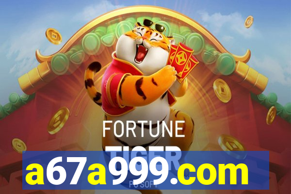 a67a999.com
