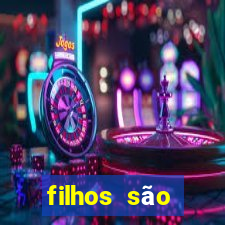 filhos são herança do senhor mensagem
