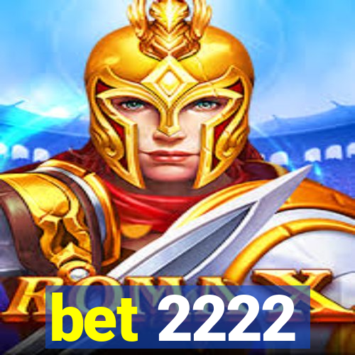 bet 2222