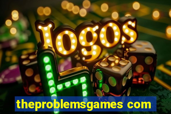 theproblemsgames com