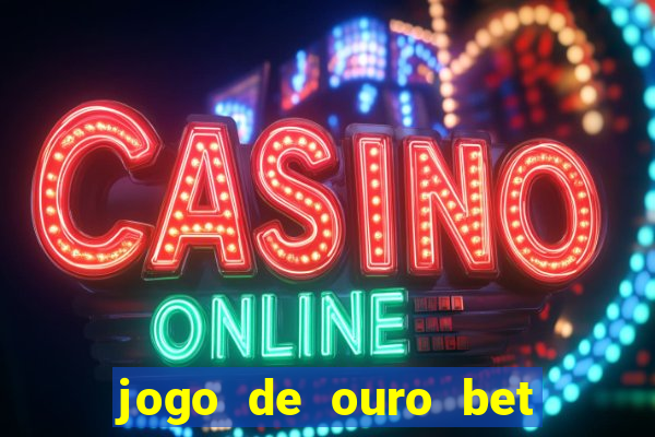 jogo de ouro bet código promocional