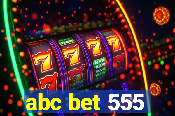 abc bet 555