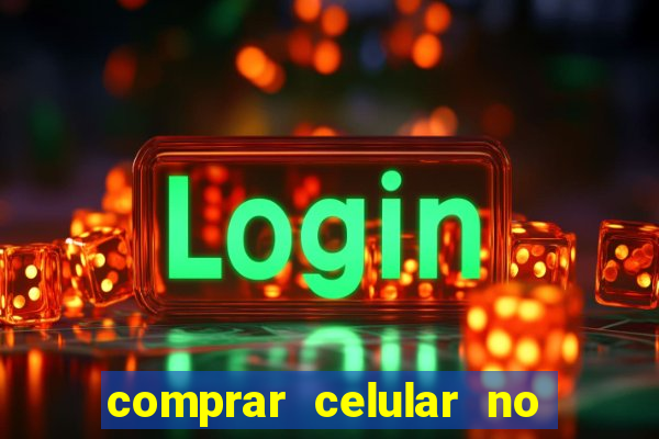 comprar celular no boleto parcelado