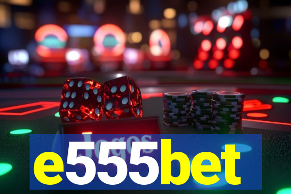 e555bet