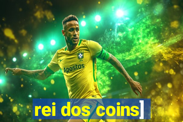 rei dos coins]