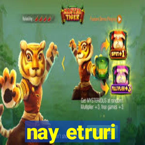 nay etruri