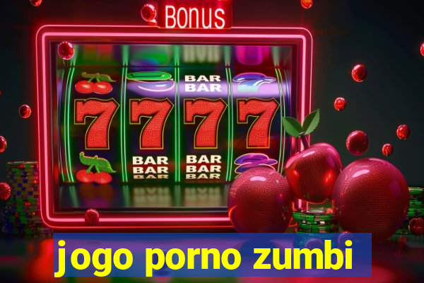 jogo porno zumbi