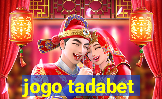 jogo tadabet