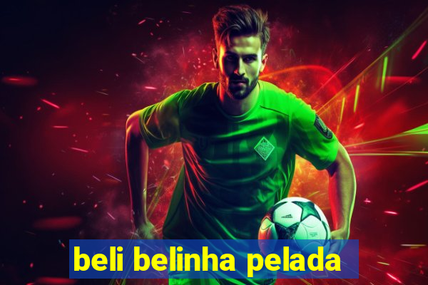 beli belinha pelada
