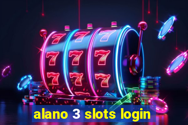 alano 3 slots login