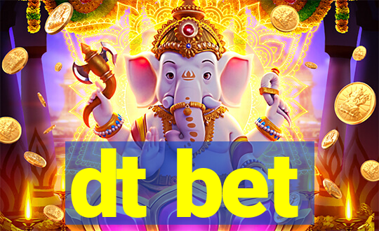 dt bet