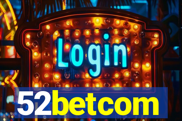 52betcom
