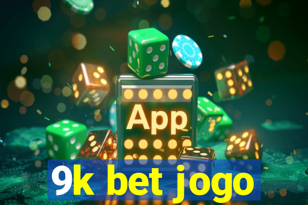 9k bet jogo
