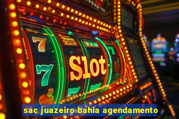sac juazeiro bahia agendamento