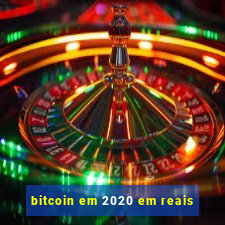 bitcoin em 2020 em reais