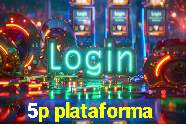 5p plataforma