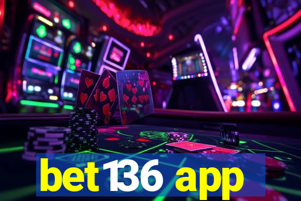 bet136 app
