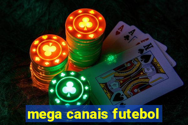 mega canais futebol