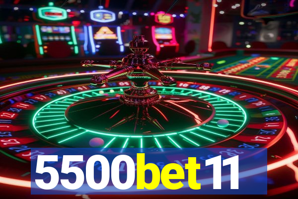 5500bet11