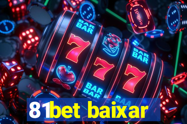 81bet baixar