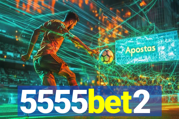 5555bet2