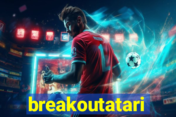 breakoutatari