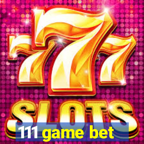 111 game bet