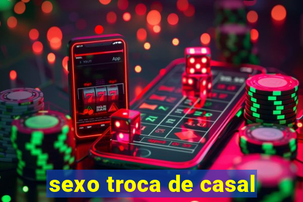 sexo troca de casal