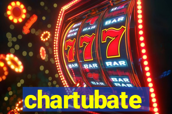 chartubate