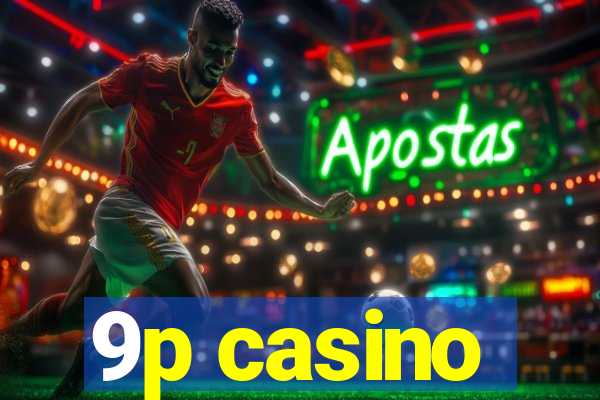 9p casino