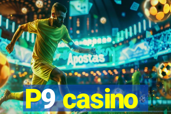 P9 casino