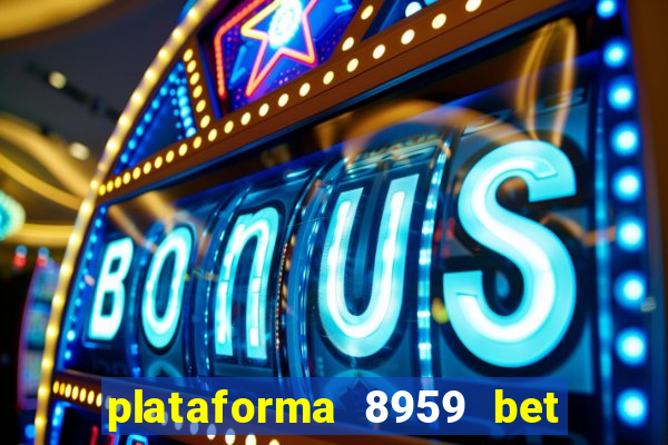 plataforma 8959 bet e confiável