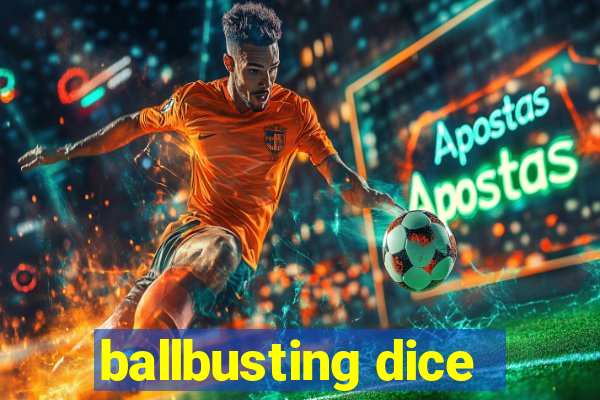 ballbusting dice