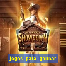 jogos para ganhar dinheiro de verdade grátis