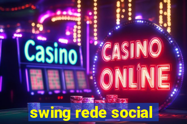 swing rede social