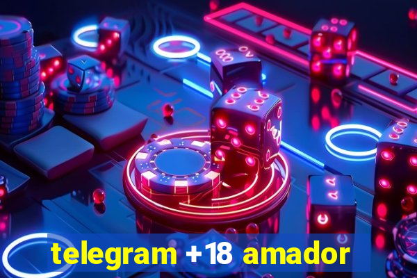 telegram +18 amador