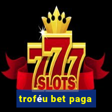 troféu bet paga
