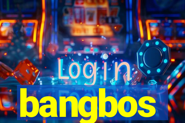 bangbos