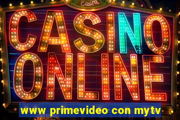 www primevideo con mytv