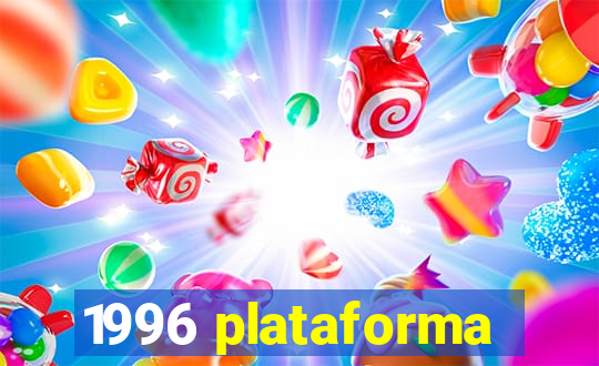 1996 plataforma