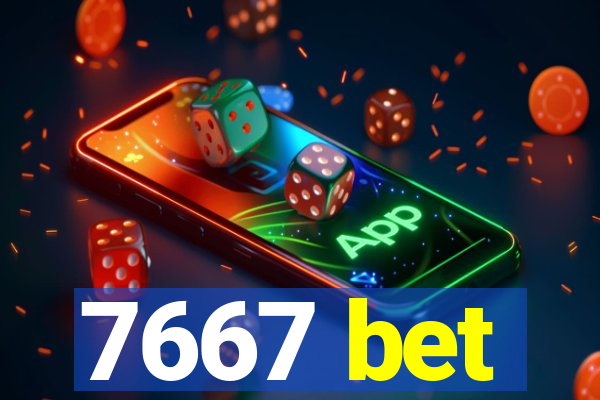 7667 bet