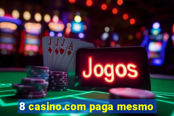 8 casino.com paga mesmo